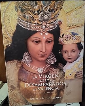 Imagen del vendedor de LA VIRGEN DE LOS DESAMPARADOS Imagen y advocacin a la venta por Libros Dickens