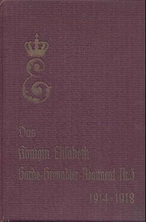Bild des Verkufers fr Das Knigin Elisabeth Garde-Grenadier-Regiment Nr. 3 im Weltkriege 1914 - 1918. zum Verkauf von Antiquariat Kaner & Kaner GbR