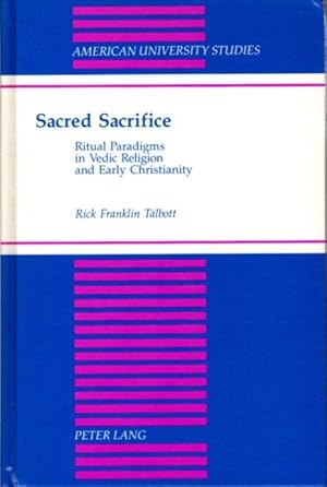 Immagine del venditore per SACRED SACRIFICE: Ritual Paradigms in Vedic Religion and Early Christianity venduto da By The Way Books