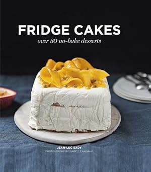 Bild des Verkufers fr Fridge Cakes : Over 30 No-Bake Desserts zum Verkauf von GreatBookPrices