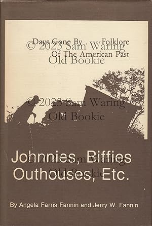 Seller image for Johnnies, biffies, outhouses, etc. ; days gone by . folklore of the American past for sale by Old Bookie