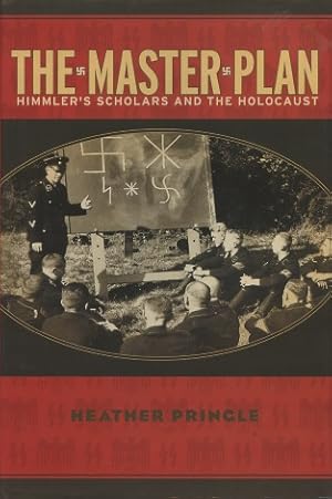 The Master Plan: Himmler's Scholars and the Holocaust
