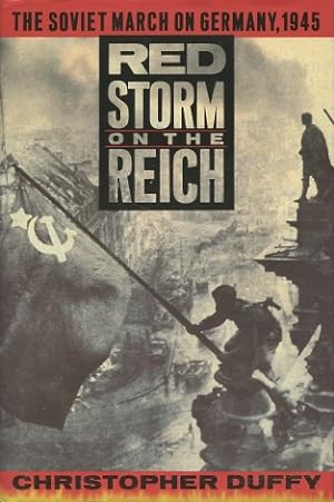 Red Storm on the Reich: The Soviet March on Germany, 1945