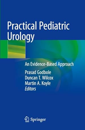 Bild des Verkufers fr Practical Pediatric Urology : An Evidence-Based Approach zum Verkauf von AHA-BUCH GmbH