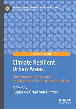 Bild des Verkufers fr Climate Resilient Urban Areas : Governance, design and development in coastal delta cities zum Verkauf von AHA-BUCH GmbH