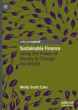 Bild des Verkufers fr Sustainable Finance : Using the Power of Money to Change the World zum Verkauf von AHA-BUCH GmbH