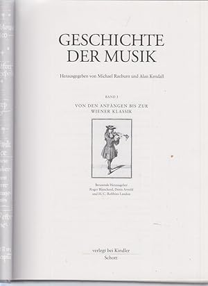 Imagen del vendedor de Von den Anfngen bis zur Wiener Klassik. Geschichte der Musik, Band 1. Beratende Hrsg.: Roger Blanchard . [Aus dem Engl. von Henning Thies]. a la venta por Fundus-Online GbR Borkert Schwarz Zerfa