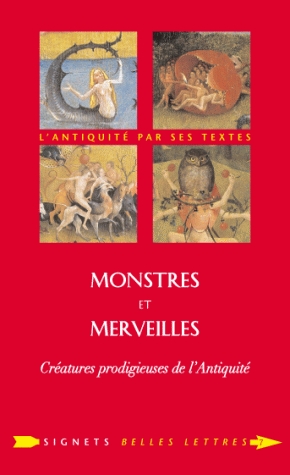 Monstres et merveilles Créatures prodigieuses de l'Antiquité