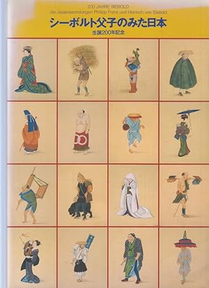 200 Jahre Siebold. Die Japan-Sammlungen Philipp Franz und Heinrich von Siebold. Von Josef Kreiner...