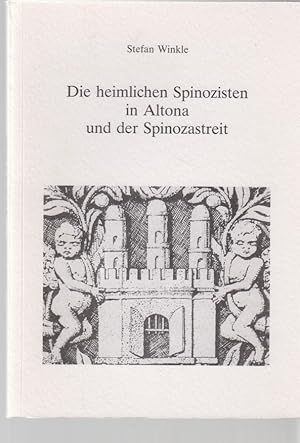 Bild des Verkufers fr Die heimlichen Spinozisten in Altona und der Spinozastreit. [Verein fr Hamburg. Geschichte]. Beitrge zur Geschichte Hamburgs ; Bd. 34. zum Verkauf von Fundus-Online GbR Borkert Schwarz Zerfa