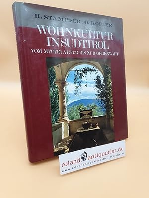 Seller image for Wohnkultur in Sdtirol : vom Mittelalter bis zur Gegenwart / Helmut Stampfer ; Oswald Kofler. Hrsg. von Walther Amonn for sale by Roland Antiquariat UG haftungsbeschrnkt
