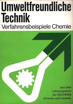 Bild des Verkufers fr Umweltfreundliche Technik - Verfahrensbeispiele Chemie zum Verkauf von Versandantiquariat Nussbaum