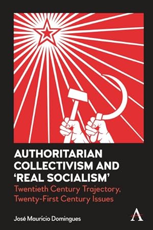 Seller image for Authoritarian Collectivism and Real Socialism : Twentieth Century Trajectory, Twenty-first Century Issues for sale by GreatBookPrices