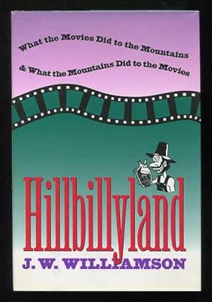 Bild des Verkufers fr Hillbillyland: What the Movies Did to the Mountains and What the Mountains Did to the Movies zum Verkauf von ReadInk, ABAA/IOBA