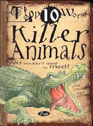 Seller image for Top 10 Worst Killer Animals You Wouldn't Want to Meet (Top Ten Worst) for sale by WeBuyBooks