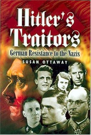 Image du vendeur pour Hitler's Traitors: German Resistance to the Nazis mis en vente par WeBuyBooks