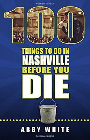 Bild des Verkufers fr 100 Things to Do in Nashville Before You Die zum Verkauf von WeBuyBooks