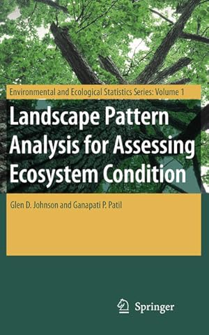 Seller image for Landscape Pattern Analysis for Assessing Ecosystem Condition. [Environmental and Ecological Statistics, Vol. 1]. for sale by Antiquariat Thomas Haker GmbH & Co. KG