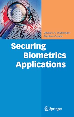 Seller image for Securing Biometrics Applications. for sale by Antiquariat Thomas Haker GmbH & Co. KG