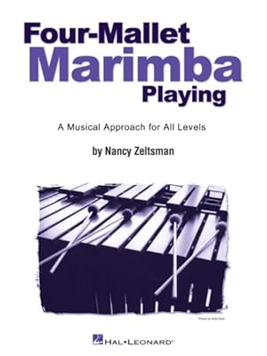 Imagen del vendedor de Four-mallet Marimba Playing : A Musical Approach For All Levels a la venta por GreatBookPricesUK