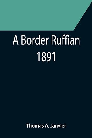 Seller image for A Border Ruffian 1891 for sale by moluna