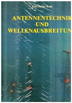 Bild des Verkufers fr Antennentechnik und Wellenausbreitungen. zum Verkauf von Ant. Abrechnungs- und Forstservice ISHGW