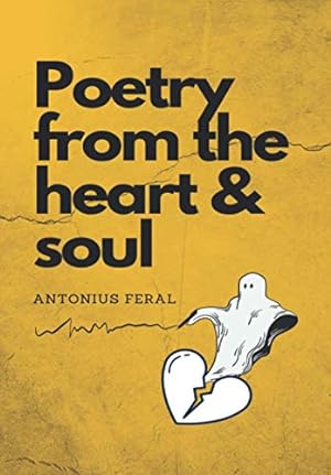 Bild des Verkufers fr Poetry from the Heart & soul zum Verkauf von WeBuyBooks