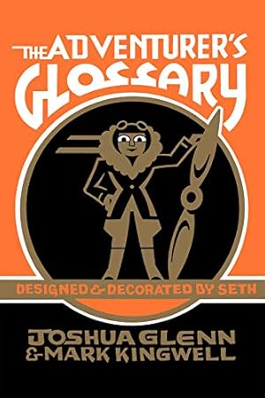 Seller image for The Adventurer's Glossary by Glenn, Joshua, Kingwell, Mark [Hardcover ] for sale by booksXpress