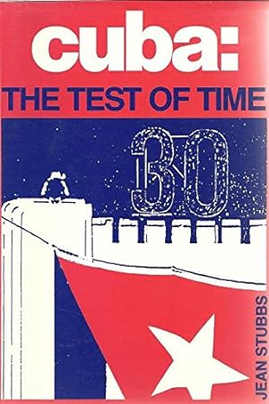 Image du vendeur pour Cuba the Test of Time by Stubbs, Jean [Paperback ] mis en vente par booksXpress