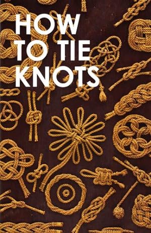 Seller image for How to Tie Knots [Paperback ] for sale by booksXpress