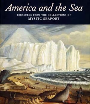 Seller image for America and the Sea: Treasures from the Collections of Mystic Seaport by Lash, Stephen S., Finamore, Daniel [Hardcover ] for sale by booksXpress