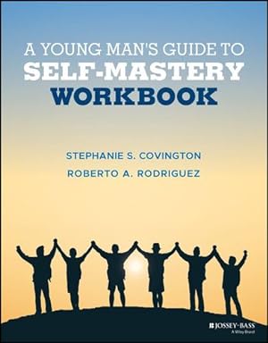 Seller image for A Young Man's Guide to Self-Mastery Workbook by Covington, Stephanie S., Rodriguez, Roberto A. [Ring-bound ] for sale by booksXpress