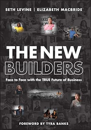 Seller image for The New Builders: Face to Face With the True Future of Business by Levine, Seth, MacBride, Elizabeth [Hardcover ] for sale by booksXpress
