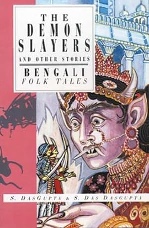 Seller image for The Demon Slayers and Other Stories: Bengali Folk Tales (International Folk Tale Series) by DasGupta, Sayantani, Das Dasgupta, Shamita [Hardcover ] for sale by booksXpress