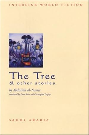 Seller image for The Tree and other Stories (Interlink World Fiction) by al-Nasser, Abdallah [Paperback ] for sale by booksXpress