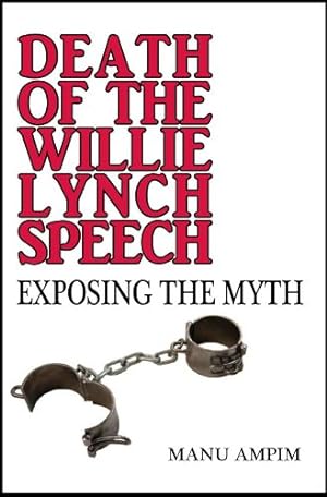 Seller image for Death of the Williie Lynch Speech: Exposing the Myth by Ampim, Manu [Paperback ] for sale by booksXpress