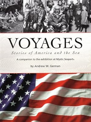 Seller image for Voyages: Stories of America and the Sea: A Companion to the Exhibition at Mystic Seaport (Maritime) by German, Andrew W [Paperback ] for sale by booksXpress