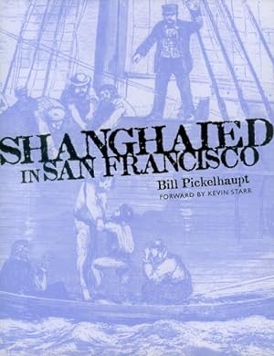 Seller image for Shanghaied In San Francisco (Maritime) by Pickelhaupt, Bill [Paperback ] for sale by booksXpress