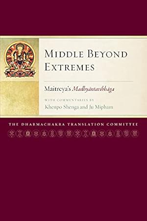 Immagine del venditore per Middle Beyond Extremes: Maitreya's  Madhyantavibhaga  with Commentaries by Khenpo Shenga and Ju Mipham by Maitreya, Arya, Mipham, Jamgon [Paperback ] venduto da booksXpress