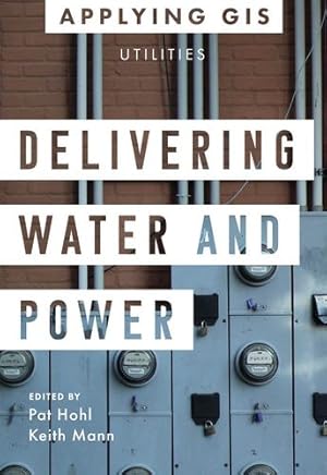 Bild des Verkufers fr Delivering Water and Power: GIS for Utilities (Applying GIS, 1) [Paperback ] zum Verkauf von booksXpress