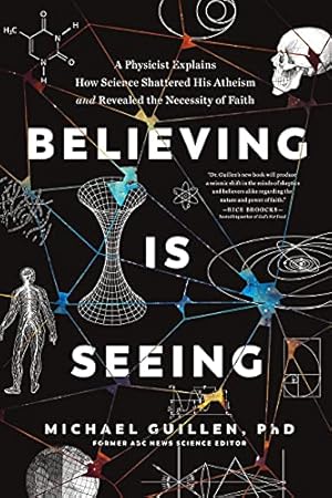 Immagine del venditore per Believing Is Seeing: A Physicist Explains How Science Shattered His Atheism and Revealed the Necessity of Faith by PhD, Michael Guillen, [Paperback ] venduto da booksXpress