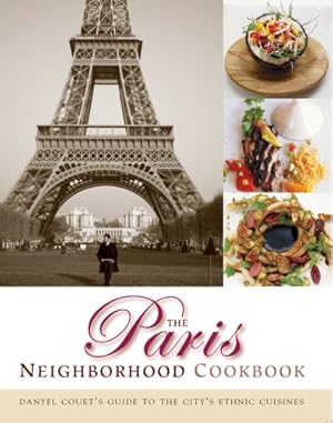 Seller image for The Paris Neighborhood Cookbook: Danyel Couet's Guide to the City's Ethnic Cuisines (Cookbooks) by Couet, Danyel [Hardcover ] for sale by booksXpress