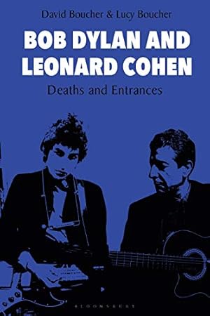 Seller image for Bob Dylan and Leonard Cohen: Deaths and Entrances by Boucher, David, Boucher, Lucy [Paperback ] for sale by booksXpress