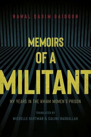 Immagine del venditore per Memoirs of a Militant: My Years in the Khiam Women's Prison by Baidoun, Nawal Qasim [Paperback ] venduto da booksXpress