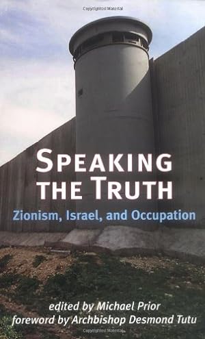 Seller image for Speaking the Truth: Zionism, Israel, and Occupation by Prior, Rev. Dr. Michael [Paperback ] for sale by booksXpress
