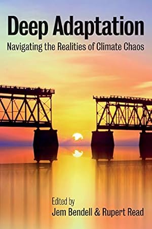 Seller image for Deep Adaptation: Navigating the Realities of Climate Chaos [Paperback ] for sale by booksXpress