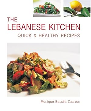 Immagine del venditore per The Lebanese Kitchen: Quick and Healthy Recipes by Zaarour, Monique Bassila [Hardcover ] venduto da booksXpress