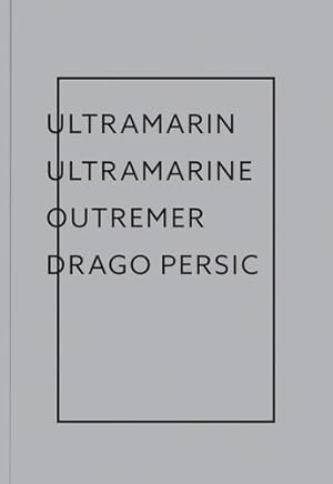 Imagen del vendedor de Drago Persic: Ultramarin Ultramarine Outremer [Paperback ] a la venta por booksXpress