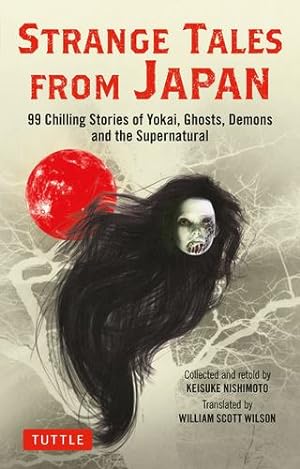 Bild des Verkufers fr Strange Tales from Japan: 99 Chilling Stories of Yokai, Ghosts, Demons and the Supernatural [Paperback ] zum Verkauf von booksXpress