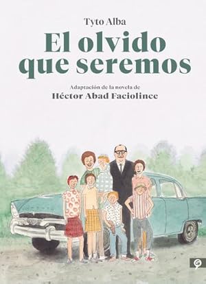 Seller image for El olvido que seremos (novela gr ¡fica) / Memories of My Father. Graphic Novel (Spanish Edition) by Abad Faciolince, Hector, Alba, Tyto [Hardcover ] for sale by booksXpress